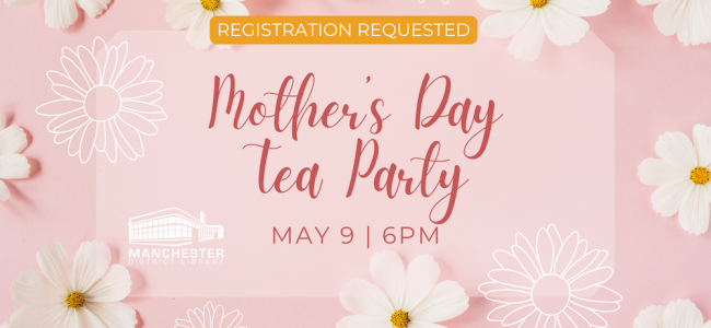 Mother’s Day Tea Party at the Library